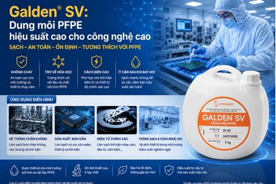 Galden SV: Dung môi PFPE hiệu suất cao cho công nghệ cao