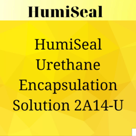 HumiSeal Urethane Encapsulation Solutions 2A14-U